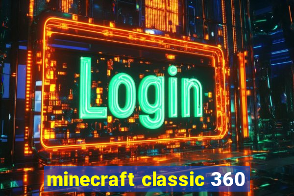 minecraft classic 360